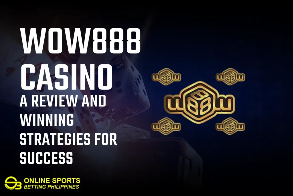 Wow888-Casino-A-Review-and-Winning-Strategies-for-Success-1024x683.webp